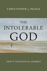 Book Cover for The Intolerable God by Christopher J Insole