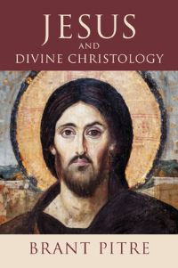 Book Cover for Jesus and Divine Christology by Brant James Pitre