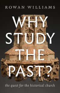 Book Cover for Why Study the Past? by Rowan Williams