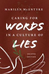 Book Cover for Caring for Words in a Culture of Lies by Marilyn Chandler McEntyre