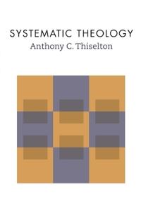 Book Cover for Systematic Theology by Anthony C Thiselton