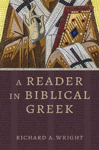 Book Cover for A Reader in Biblical Greek by Richard A Wright