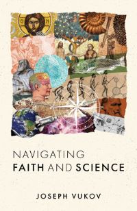Book Cover for Navigating Faith and Science by Joseph Vukov