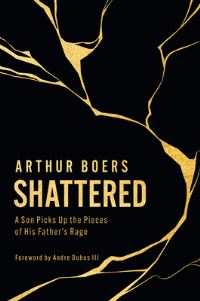 Book Cover for Shattered by Arthur P Boers