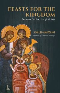 Book Cover for Feasts for the Kingdom by Khaled Anatolios