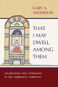 Book Cover for That I May Dwell Among Them by Gary A Anderson