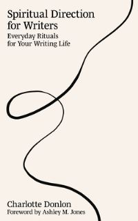 Book Cover for Spiritual Direction for Writers by Charlotte Donlon