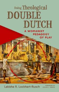 Book Cover for Doing Theological Double Dutch by Lakisha R LockhartRusch