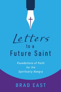 Book Cover for Letters to a Future Saint by Brad East