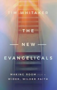 Book Cover for The New Evangelicals by Tim Whitaker