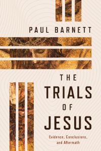 Book Cover for The Trials of Jesus by Paul Barnett