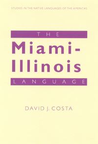 Book Cover for The Miami-Illinois Language by David Costa