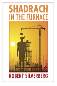 Book Cover for Shadrach in the Furnace by Robert Silverberg