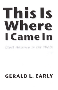 Book Cover for This Is Where I Came In by Gerald Lyn Early