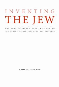 Book Cover for Inventing the Jew by Andrei Oisteanu, Mirela Adascalitei
