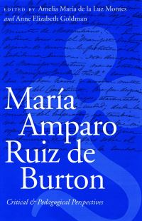 Book Cover for María Amparo Ruiz De Burton by Amelia María de la Luz Montes, Anne E Goldman