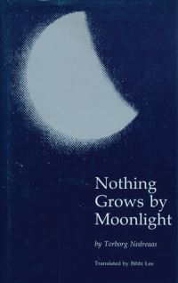 Book Cover for Nothing Grows by Moonlight by Torborg Nedreaas