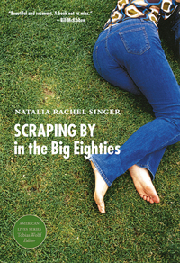 Book Cover for Scraping by in the Big Eighties by Natalia Rachel Singer