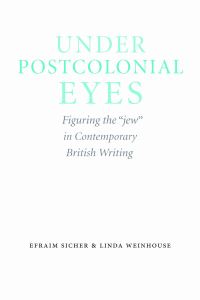 Book Cover for Under Postcolonial Eyes by Efraim Sicher, Linda Weinhouse, Vidal Sassoon International Center for the Study of Antisemitism Universitah haIvrit biYerushalayim