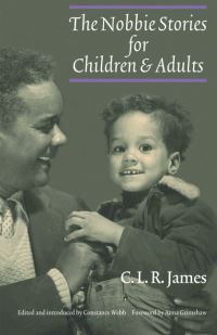 Book Cover for The Nobbie Stories for Children and Adults by C L R James