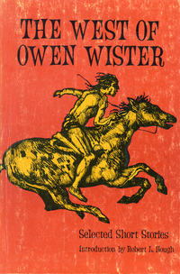 Book Cover for The West of Owen Wister by Owen Wister