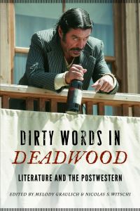 Book Cover for Dirty Words in Deadwood by Melody Graulich, Nicolas S Witschi