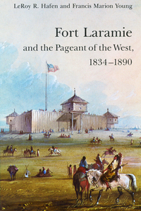 Book Cover for Fort Laramie and the Pageant of the West, 1834-1890 by LeRoy R Hafen, Francis Marion Young