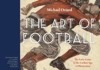 Book Cover for The Art of Football by Michael Oriard