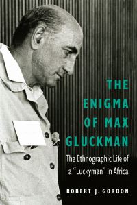 Book Cover for The Enigma of Max Gluckman by Robert J Gordon