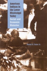 Book Cover for American Indians in the Lower Mississippi Valley by Daniel H Usner