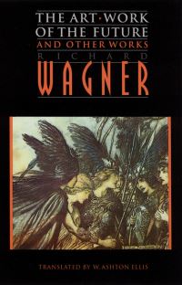 Book Cover for The Art-Work of the Future, and Other Works by Richard Wagner