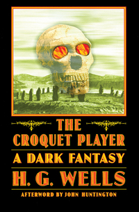 Book Cover for The Croquet Player by H G Wells, John Huntington