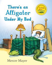 Book Cover for There's an Alligator Under My Bed by Mercer Mayer
