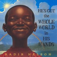 Book Cover for He's Got the Whole World in His Hands by Kadir Nelson