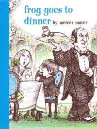Book Cover for Frog Goes to Dinner by Mercer Mayer