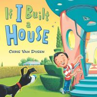 Book Cover for If I Built a House by Chris Van Dusen