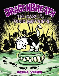 Book Cover for The Case of the Toxic Mutants by Ursula Vernon