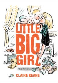 Book Cover for Little Big Girl by Claire Keane