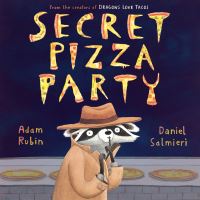 Book Cover for Secret Pizza Party by Adam Rubin, Daniel Salmieri