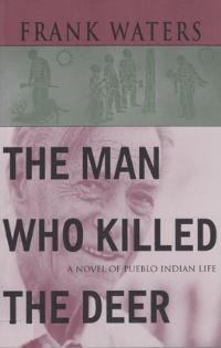 Book Cover for The Man Who Killed the Deer by Frank Waters