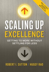 Book Cover for Scaling Up Excellence 02 by Robert I Sutton, Huggy Rao