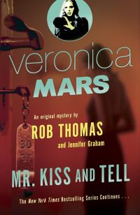 Book Cover for Veronica Mars. Mr. Kiss and Tell by Rob Thomas, Jennifer Graham