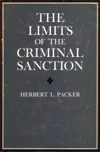 Book Cover for The Limits of the Criminal Sanction by Herbert L Packer