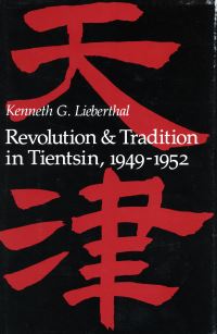 Book Cover for Revolution and Tradition in Tientsin, 1949-1952 by Kenneth Lieberthal
