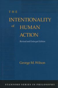 Book Cover for The Intentionality of Human Action by George M Wilson