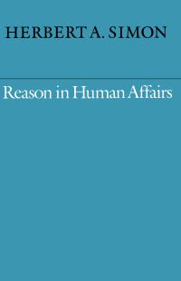Book Cover for Reason in Human Affairs by Herbert A Simon