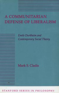 Book Cover for A Communitarian Defense of Liberalism by Mark Sydney Cladis