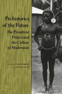 Book Cover for Prehistories of the Future by Elazar Barkan, Ronald Bush