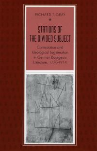 Book Cover for Stations of the Divided Subject by Richard T Gray