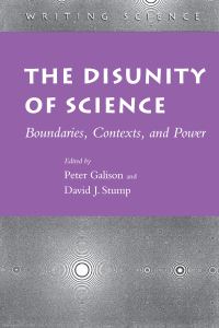 Book Cover for The Disunity of Science by Peter Galison, David J Stump